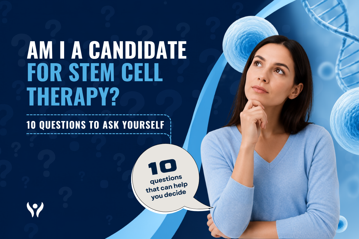 Am I a Candidate for Stem Cell Therapy? 10 Questions to Ask Yourself